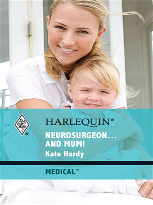 Title details for Neurosurgeon . . . and Mum! by Kate Hardy - Available